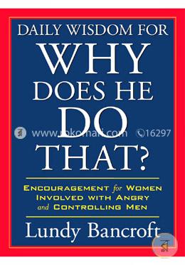 Daily Wisdom for Why Does He Do That?: Encouragement for Women Involved with Angry and Controlling Men  image