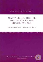 Revitalizing Higher Education in the Muslim World  image