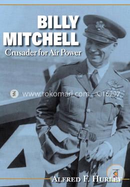 Billy Mitchell: Crusader for Air Power image