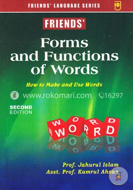 Friends Forms and Functions Of Words (How to Make and Use Words) (Bangla English) image