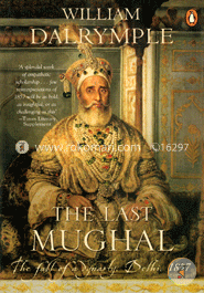 The last Mughal : The Fall of a dynasty delhi 1857 image