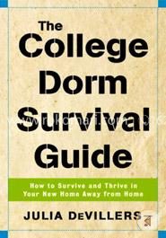 The College Dorm Survival Guide: How to Survive and Thrive in Your New Home Away from Home image
