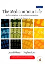 The Media In Your Life: An Introduction To Mass Communication image