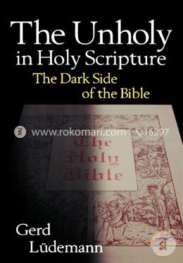 The Unholy in Holy Scripture: The Dark Side of the Bible image