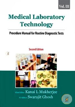 Medical Laboratory Technology (Volume III): Procedure Manual for Routine Diagnostic Tests image