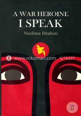 A War Heroine: I Speak