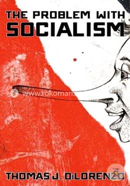 The Problem With Socialism