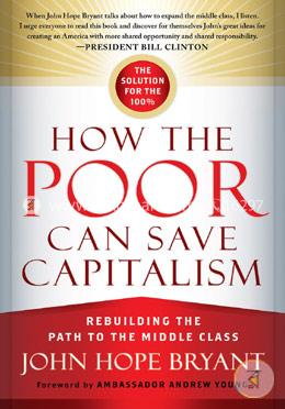 How the Poor Can Save Capitalism: Rebuilding the Path to the Middle Class image