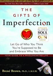 The Gifts of Imperfection: Let Go of Who You Think You're Supposed to Be and Embrace Who You Are image