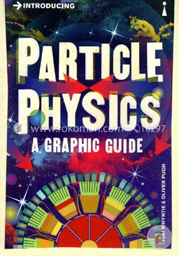 Introducing Particle Physics: A Graphic image