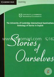 Stories of Ourselves: The University of Cambridge International Examinations Anthology of Stories in English (Cambridge Learning) image