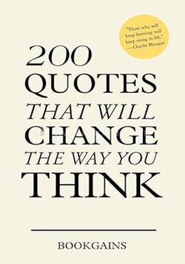 200 Quotes that will change the way you think