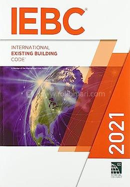 2021 International Existing Building Code: International Code Council ...