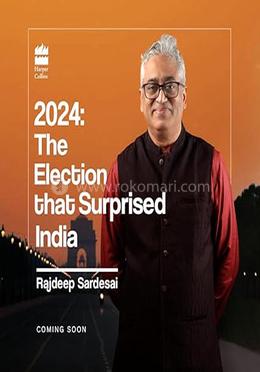 2024: The Election that Surprised India image