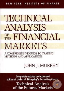 Technical Analysis of the Financial Markets: A Comprehensive Guide to Trading Methods and Applications (New York Institute of Finance) image