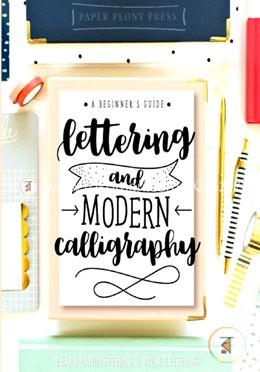 Lettering and Modern Calligraphy: A Beginner's Guide: Learn Hand Lettering and Brush Lettering image