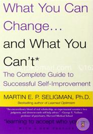 What You Can Change and What You Can't: The Complete Guide to Successful Self-Improvement image