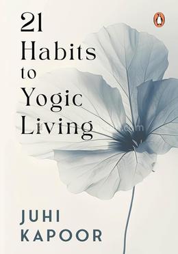21 Habits to Yogic Living