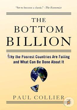 The Bottom Billion: Why the Poorest Countries are Failing and What Can be Done About it image