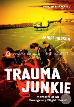 Trauma Junkie: Memoirs of an Emergency Flight Nurse image