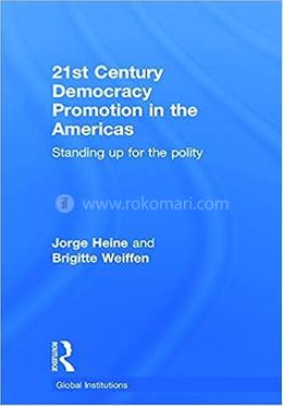 21st Century Democracy Promotion in the Americas