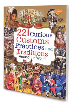 221 Curious Customs Practices and Traditions around the World