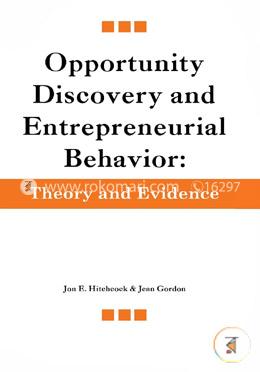 Opportunity Discovery and Entrepreneurial Behavior: Theory and Evidence