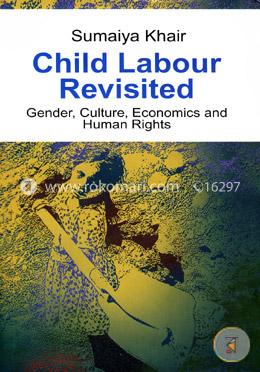 Child Labour Revisited: Gender, Culture, Economics and Human Rights image