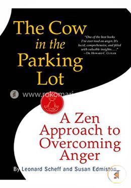 The Cow in the Parking Lot: A Zen Approach to Overcoming Anger  image