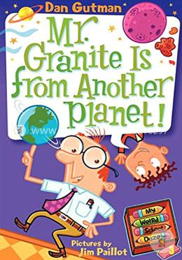 Mr. Granite Is from Another Planet!