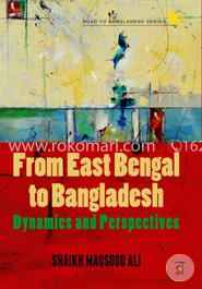 From East Bengal to Bangladesh: Dynamics and Perspectives image