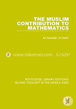 The Muslim Contribution to Mathematics