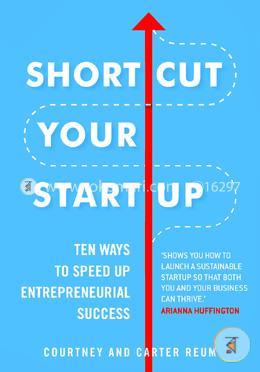 Shortcut Your Startup: Ten Ways to Speed Up Entrepreneurial Success image