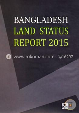 Bangladesh Land Status Report 2015