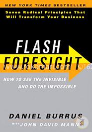 Flash Foresight: How to See the Invisible and Do the Impossible image