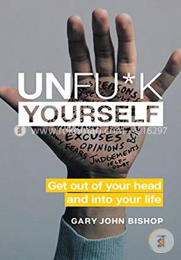 Unfuck Yourself: Get Out of Your Head and into Your Life image