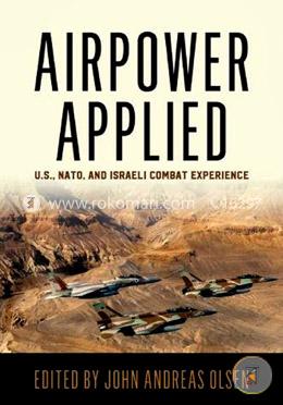 Airpower Applied: U.S., NATO, and Israeli Combat Experience (History of Military Aviation) image