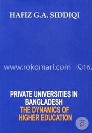 Private Universities in Bangladesh : The Dynamics Of Higher Education image