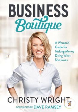 Business Boutique: A Woman's Guide for Making Money Doing What She Loves  image