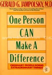 One Person Can Make A Difference: Ordinary People Doing Extraordinary Things