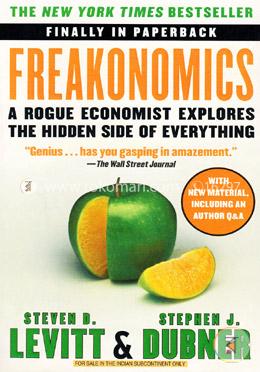 Freakonomics: A Rogue Economist Explores the Hidden Side of Everything image