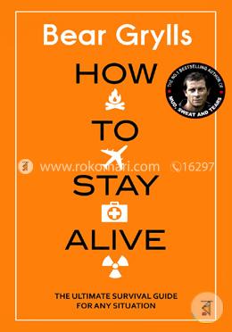 How to Stay Alive (The ultimate survival guide for any situation) image