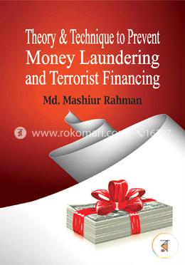 Theory And Technique to Prevent Money Laundering And Terrorist Financing image