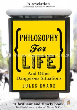 Philosophy for Life: And other dangerous situations image