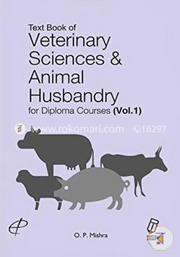 Textbook of Veterinary Science and Animal Husbandry for Diploma Courses Vol  1: . Mishra 