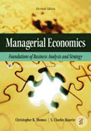 Managerial Economics: Foundations of Business Analysis and Strategy