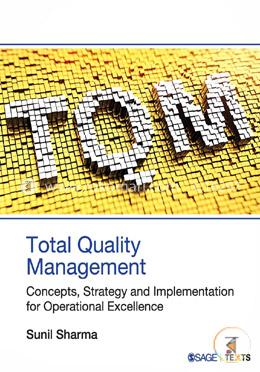 Total Quality Management: Concepts, Strategy and Implementation for Operational Excellence image
