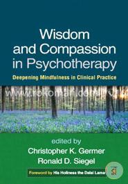Wisdom and Compassion in Psychotherapy: Deepening Mindfulness in Clinical Practice image
