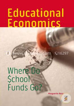 Educational Economics: Where Do School Funds Go?