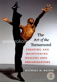 The Art of the Turnaround: Creating and Maintaining Healthy Arts Organizations image